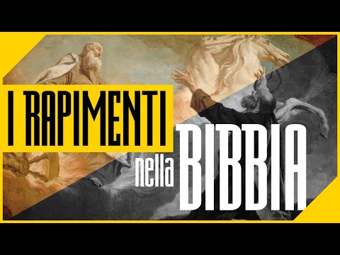 I RAPIMENTI NELLA BIBBIA (Il Rapimento della Chiesa)