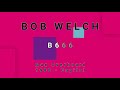 BOB WELCH-B666 (vinyl version)