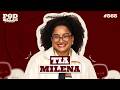 TIA MILENA PODDELAS PODCAST 565