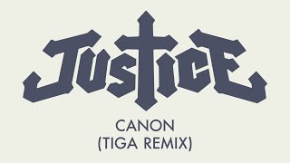 Justice - Canon (Tiga Remix) [Official Audio]