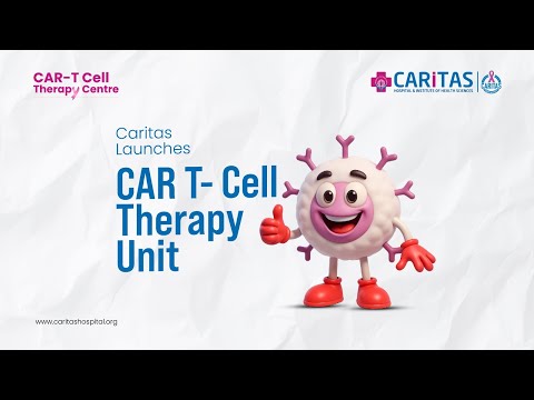 Caritas Launches CAR T- Cell Therapy Unit