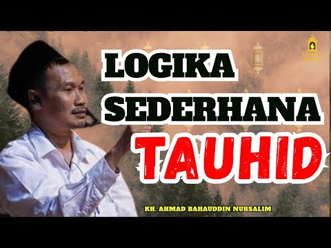 Logika Sederhana Bertauhid | Gus Baha  #GusBaha