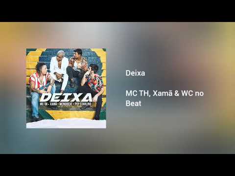 MC TH, Xamã & WC no Beat - Deixa (Áudio)