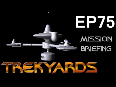 Trekyards EP75 - K7 Mission Briefing