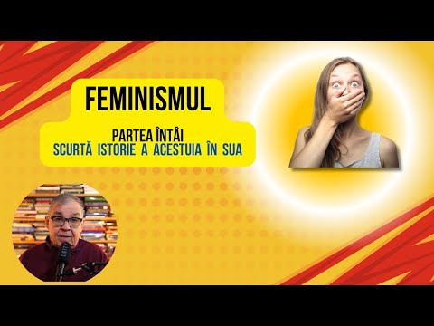 PC(391) - Feminismul - partea întâi - Scurtă istorie a acestuia în SUA