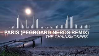 The Chainsmokers - Paris [Pegboard Nerds Remix]