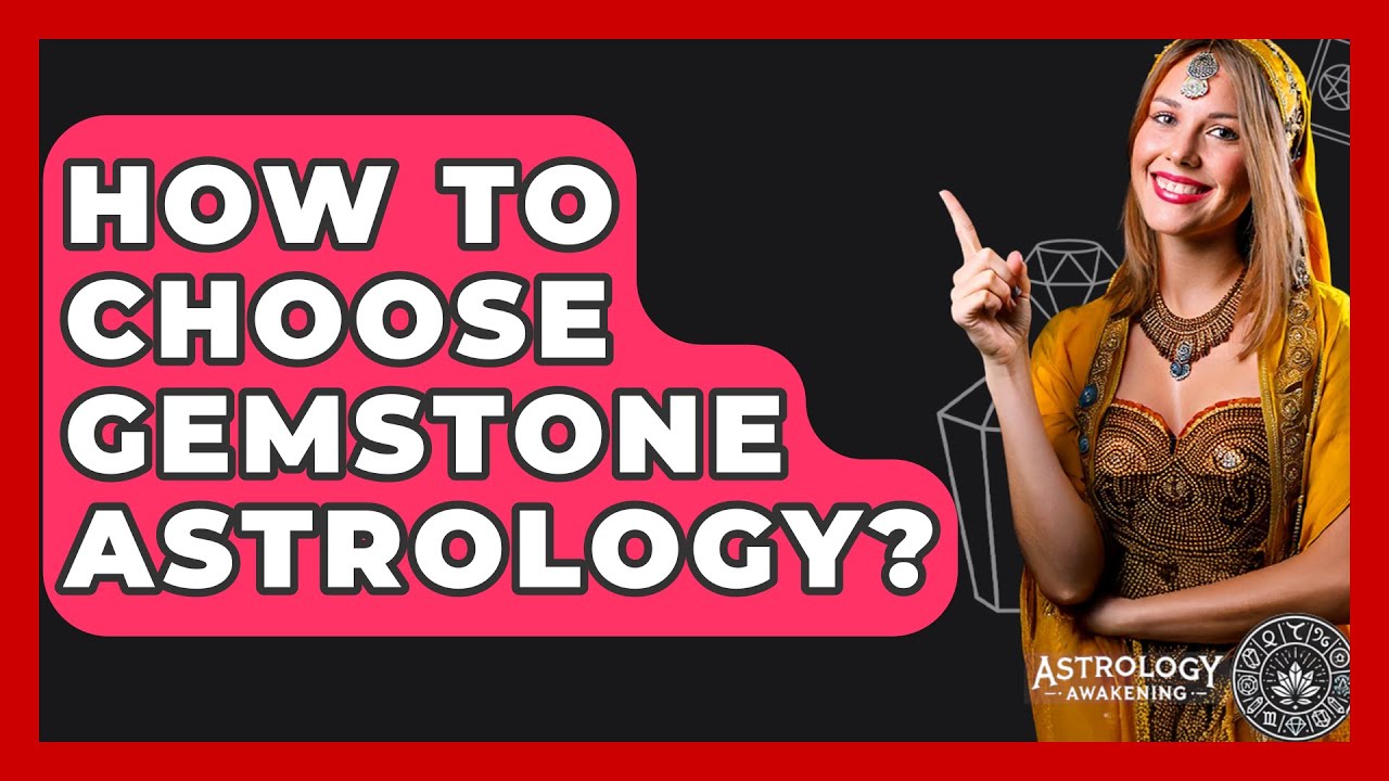 How To Choose Gemstone Astrology? - Astrology Awakening