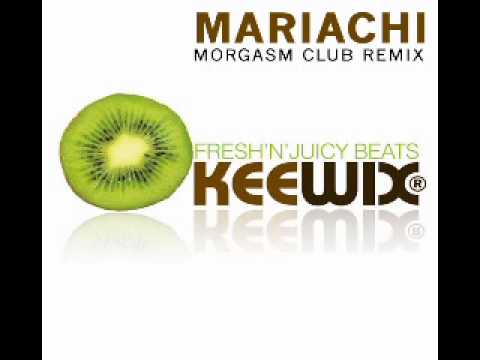 Keewix Mariachi Morgasm Club Rmx