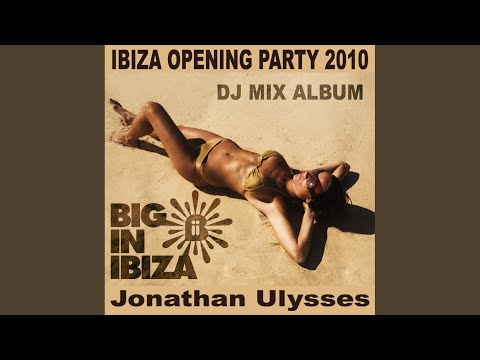 Ibiza Opening Party 2010 Mixed by Jonathan Ulysses (Continuous DJ Mix 1)