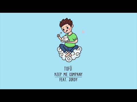 tofû - Keep Me Company (feat. JORDY)