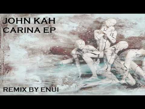 John Kah - Carina (Enui remix)