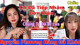 Chấn Động Chiều 15/6 Nguyễn Phương Hằng Khóc Tiết Lộ Sự Thật...Báo Đài Vào Cuộc CA Tiếp Nhận Đơn  