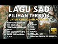 KUMPULAN LAGU SAD SONG TERBAIK JIWA YANG BERSEDIH TAK INGIN USAI