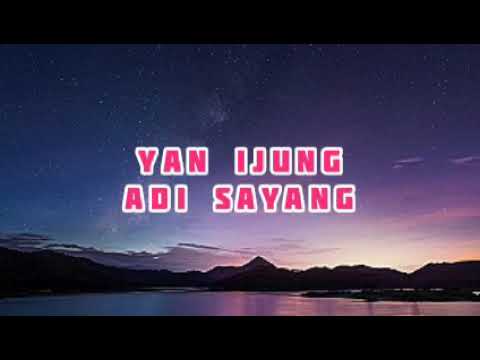 Yan ijung adi sayang ( lirik lagu bali lawas )