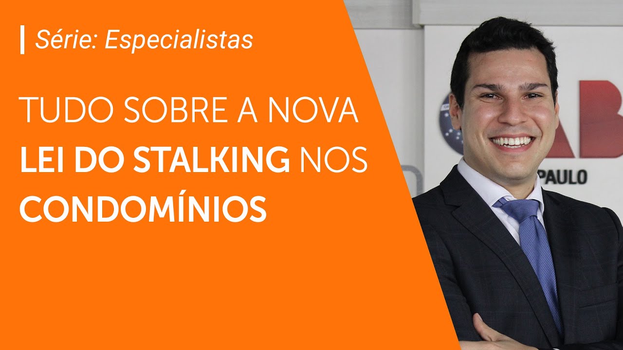 Lei do stalking nos condomínios | Série: Especilistas