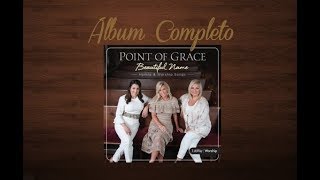 Point of Grace - Beautiful Name FULL ÁLBUM