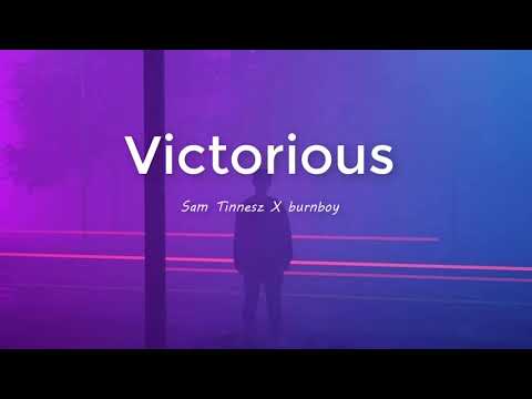 Sam Tinnesz X burnboy - Victorious (lyrics)