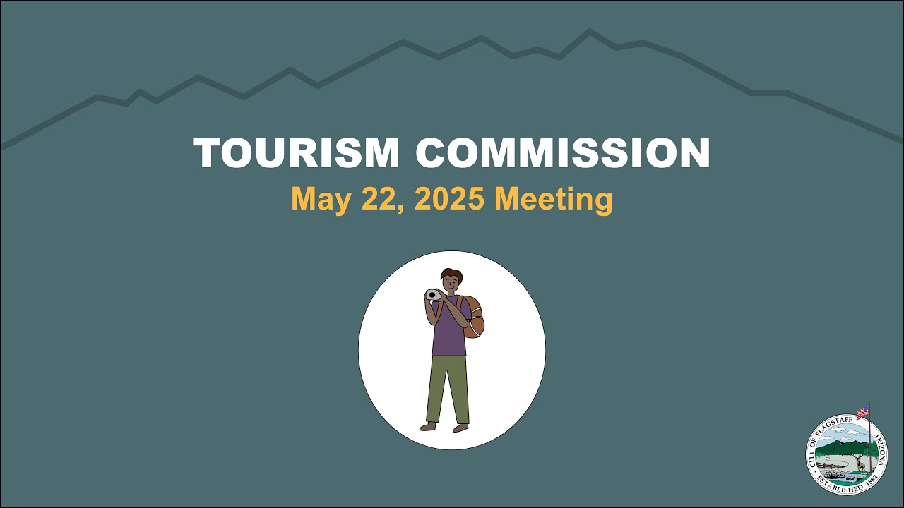 Flagstaff Tourism Commission Meeting - May 22, 2025