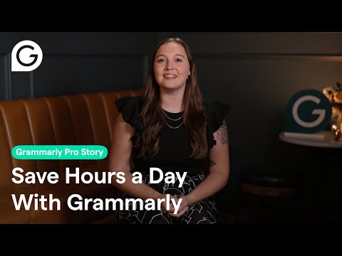 Save Hours a Day With Grammarly