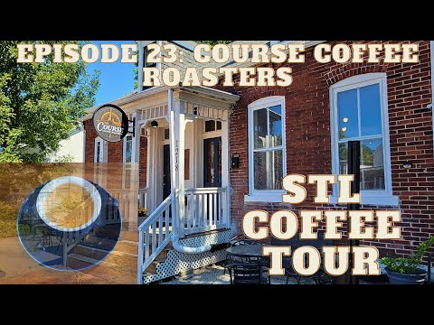 STL Coffee Tour Episode 23 - Course Coffee Roasters (St. Charles)