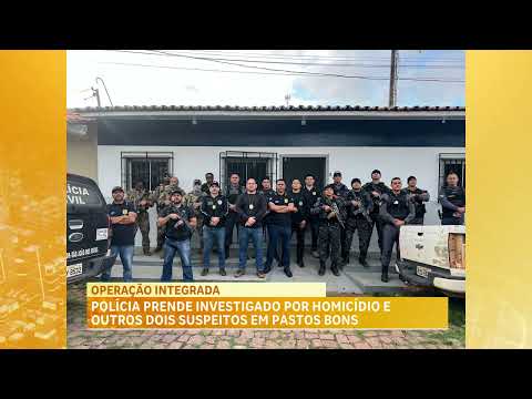 Polícia prende investigado por homicídio e outros dois suspeitos, em Pastos Bons