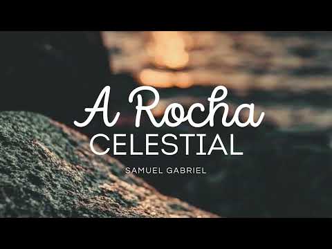 Hino 05 CCB A Rocha Celestial - Samuel Gabriel