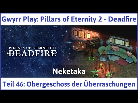 Pillars of Eternity 2 deutsch Deadfire Teil 46 - Obergeschoss der Überraschungen Let's Play