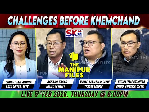 "CHALLENGES BEFORE KHEMCHAND" on "THE MANIPUR FILES" [05/02/26] [LIVE]
