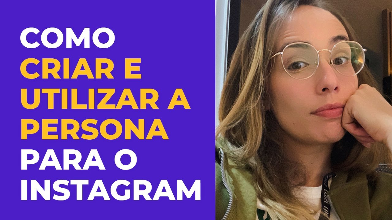 COMO CRIAR UMA PERSONA PARA INSTAGRAM | Aprenda a como utilizar sua persona para criar conteúdo