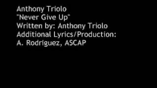 Never Give Up Music Video Anthony Triolo