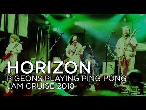 Horizon - Pigeons Playing Ping Pong - Jam Cruise 2018
