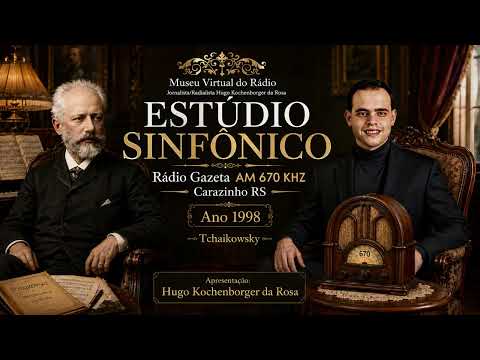 Rádio Gazeta AM 670 | Estúdio Sinfônico - Especial Tchaikowsky