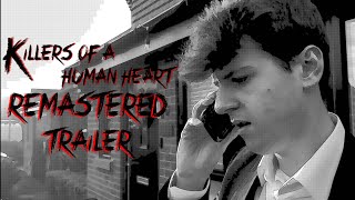 Killers of a Human Heart • Remastered • (2026) Official Trailer