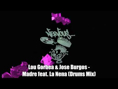 Lou Gorbea & Jose Burgos - Madre feat. La Nena (Drums Mix)