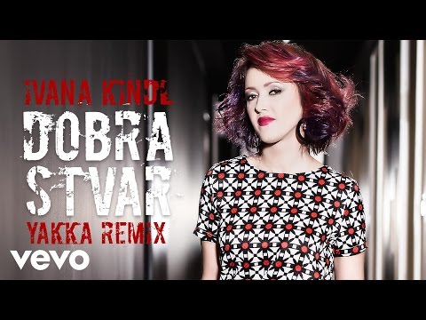 Ivana Kindl - Dobra Stvar – YAKKA Remix (Extended Mix)