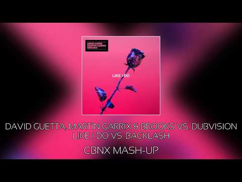David Guetta, Martin Garrix & Brooks vs. DubVision - Like I Do vs. Backlash (CBNX Mash-Up)