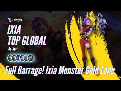 Full Barrage! Ixia Monster Gold Lane - Top Global Ixia by Kynt. || Ixia Gameplay