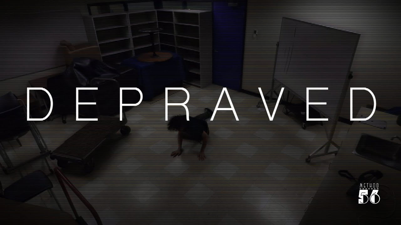 DEPRAVED | Short-film | Method 56 Pictures.