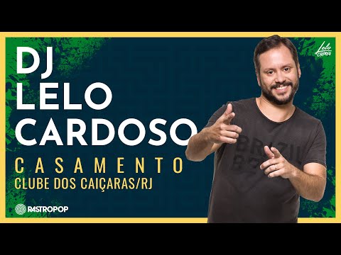 DJ Lelo Cardoso | Casamento - Clube Caiçaras | 2018 | Rastropop