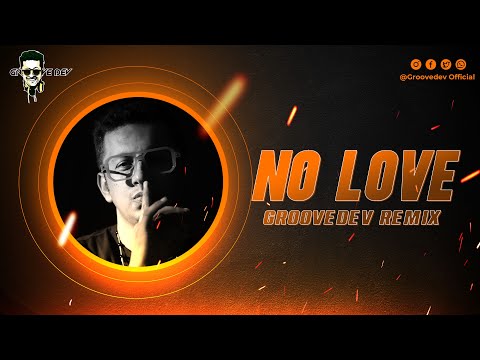 No Love - Shubh - Groovedev Remix