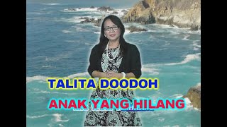 Download lagu TALITA DOODOH - ANAK YANG HILANG mp3