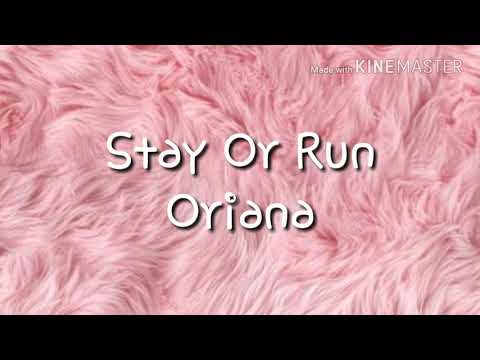 Video Stay Or Run (Letra) de Oriana