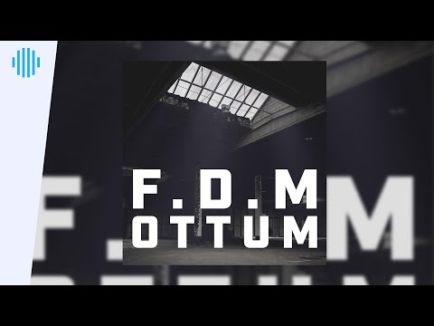 Ottum - F.D.M [Free] | Techno