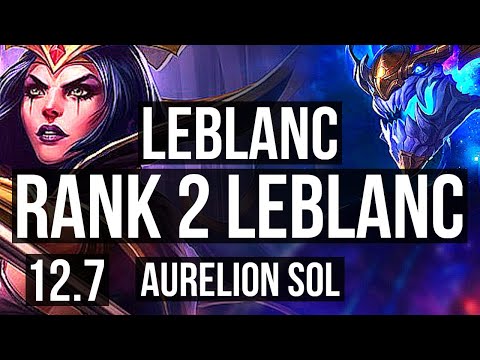 LEBLANC vs AURELION SOL (MID) (DEFEAT) | Rank 2 LeBlanc, Rank 4, Legendary | BR Challenger | 12.7