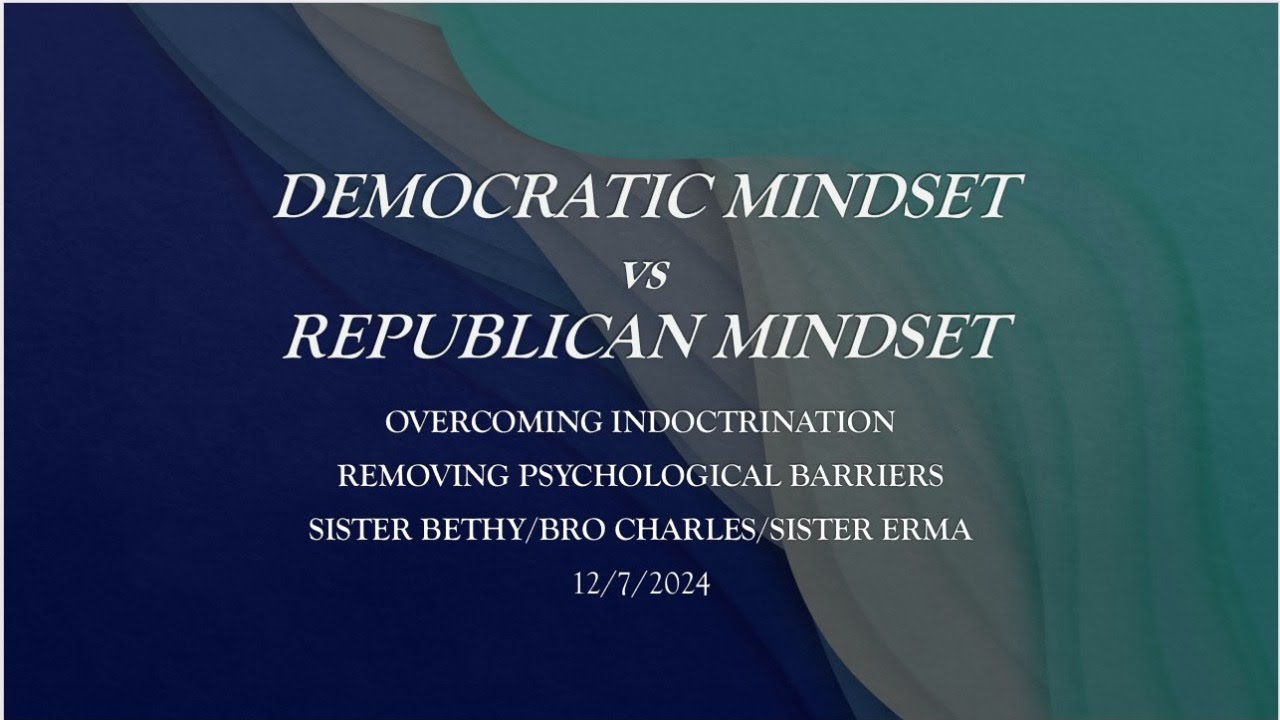 Democratic Mindset vs Republican Mindset, Overcoming Psychological Barriers in the U.S. Systems!