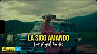 Luis Miguel Fuentes - La Sigo Amando | Vallenato Romántico (Video Letra)