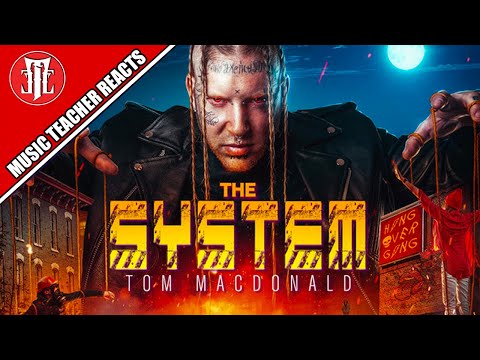 Music Teacher Reacts: TOM MACDONALD - The System