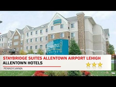 Staybridge Suites Allentown Airport Lehigh Valley - Allentown Hotels, Pennsylvania