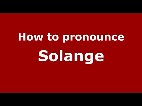 How to pronounce Solange (Spanish/Argentina) - PronounceNames.com