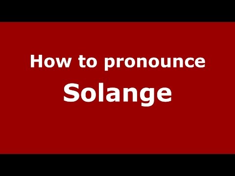 How to pronounce Solange